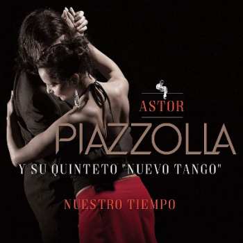 Album Astor Piazzolla Y Su Quinteto: Nuestro Tiempo