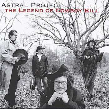 Album Astral Project: The Legend of Cowboy Bill
