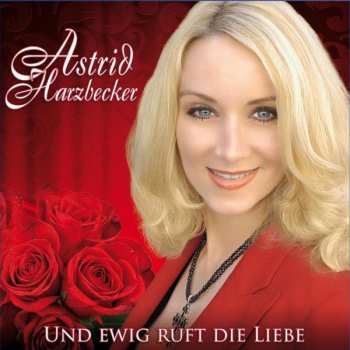 CD Astrid Harzbecker: Und Ewig Ruft Die Liebe 351382