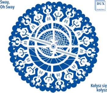 Album Astrolabium Choir: Kolysz Sie Kolysz