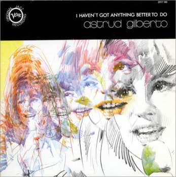 LP Astrud Gilberto: I Haven't Got Anything Better To Do 509919