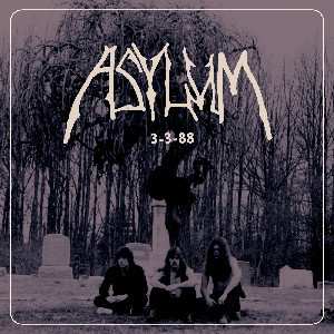 Asylum: 3-3-88