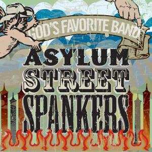 Asylum Street Spankers: God's Favorite Band