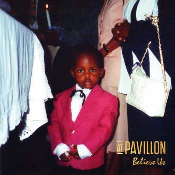 Album At Pavillon: Believe Us