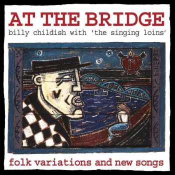 Album Billy Childish: At The Bridge