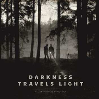 Album At The Close Of Every Day: Darkness Travels Light