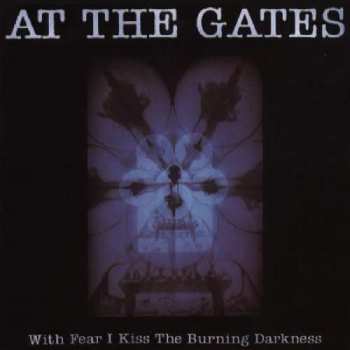 CD At The Gates: With Fear I Kiss The Burning Darkness 419975