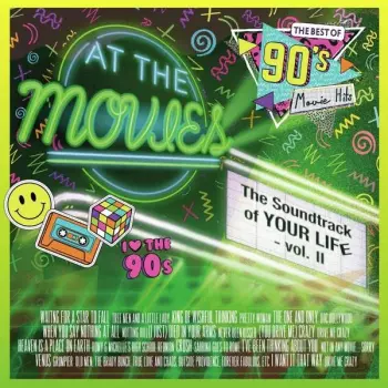 At The Movies: The Best Of 90's Movie Hits (The Soundtrack Of Your Life - Vol. II)