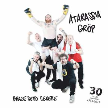 Album Atarassia Grop: Brace Sotto Cenere