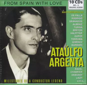 Ataulfo Argenta - Milestones Of A Conductor Legend