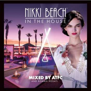 Album ATFC: Nikki Beach In The House