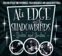 Ati Edge And The Shadowbirds: Rockin' And Shockin'
