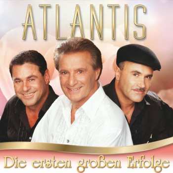 Album Atlantis: Die Ersten Großen Erfolge