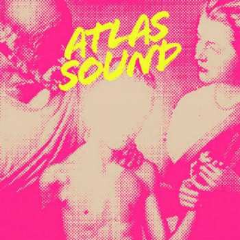 Album Atlas Sound: Let The Blind Lead Those Who Can See But Cannot Feel