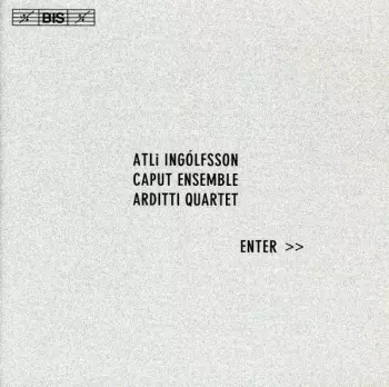 Atli Ingólfsson: Enter >>