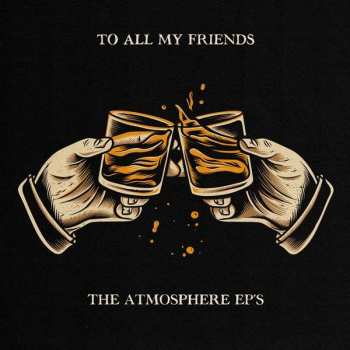 Atmosphere: To All My Friends, Blood Makes The Blade Holy: The Atmosphere EP's