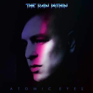 Album The Rain Within: Atomic Eyes