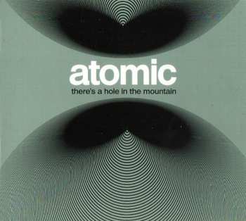 Atomic: There's A Hole In The Mountain