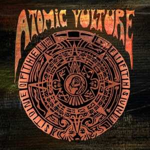 Album Atomic Vulture: Stone Of The Fifth Sun