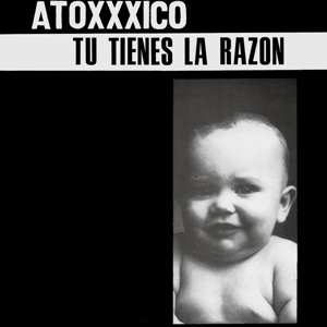 Album Atoxxico: Tu Tienes La Razon