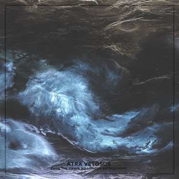 Album Atra Vetosus: Even The Dawn No Longer Brings Hope