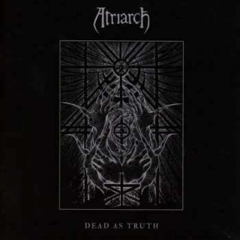 Album Atriarch: Dead As Truth