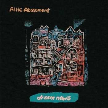 Album Attic Abasement: Dream News