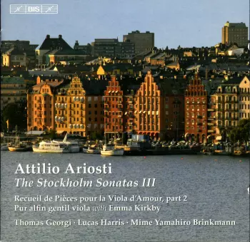 Attilio Ariosti The Stockholm Sonatas III