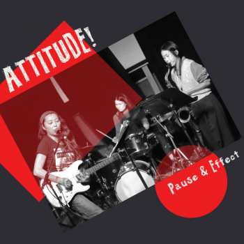 Album Attitude!: Pause & Effect
