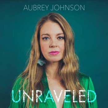 Album Aubrey Johnson: Unraveled