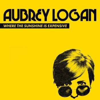 Album Aubrey Logan: Where The Sunshine Is Expensive