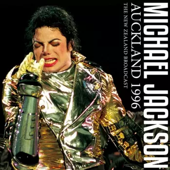 Album Michael Jackson: Auckland 1996 (The New Zealand Broadcast)