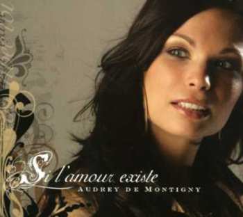 Album Audrey De Montigny: Si L'amour Existe
