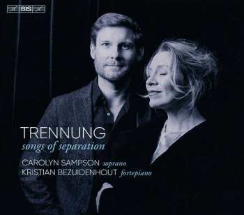 Album August Bernhard Valentin Herbing: Carolyn Sampson & Kristian Bezuidenhout - Songs Of Separation
