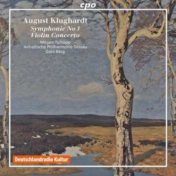 Album August Klughardt: Symphonie No 3 • Violin Concerto