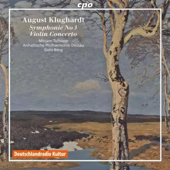 August Klughardt: Symphonie No 3 • Violin Concerto