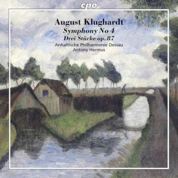 Album August Klughardt: Symphony No. 4; Drei Stücke op. 87