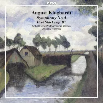 August Klughardt: Symphony No. 4; Drei Stücke op. 87