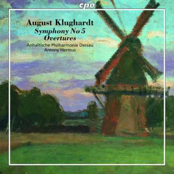 Album August Klughardt: Symphony No 5; Overtures