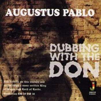 Album Augustus Pablo: Dubbing With The Don