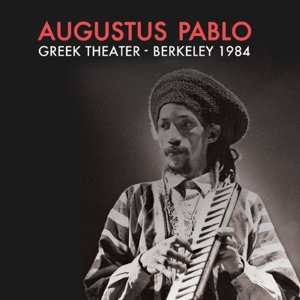 Album Augustus Pablo: Greek Theater - Berkeley 1984 