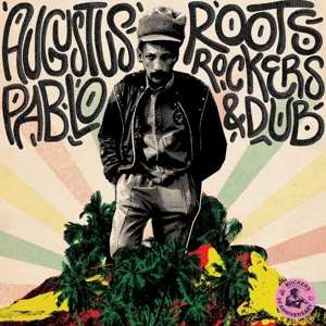 CD Augustus Pablo: Roots, Rockers & Dub 493648