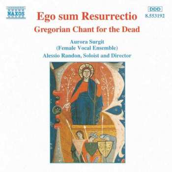 Album Aurora Surgit: Ego Sum Resurrectio - Gregorian Chant For The Dead