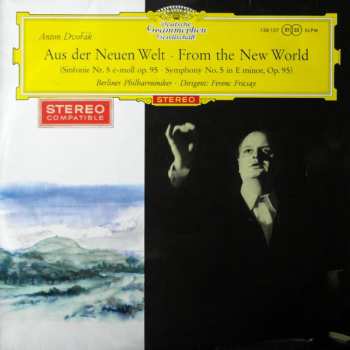 Album Antonín Dvořák: Aus Der Neuen Welt ‧ From The New World (Sinfonie Nr. 5 E-moll Op. 95 ‧ Symphony No. 5 In E Minor, Op. 95)