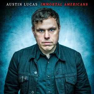 Album Austin Lucas: Immortal Americans