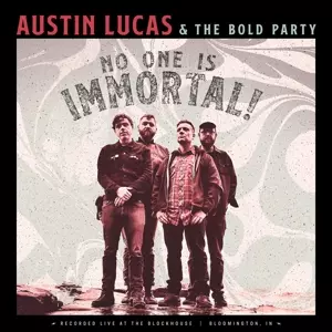 Austin Lucas: No One Is Immortal!