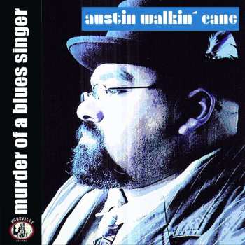 Album Austin Walkin' Cane: Murder Of A Blues Singer
