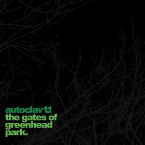 Autoclav1.1: The Gates Of Greenhead Park