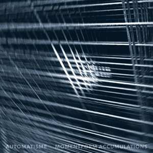 Album Automatisme: Momentform Accumulations