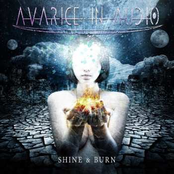 Album Avarice In Audio: Shine & Burn